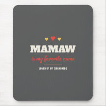 Mamaw Is My Favorite Name Mouse Pad