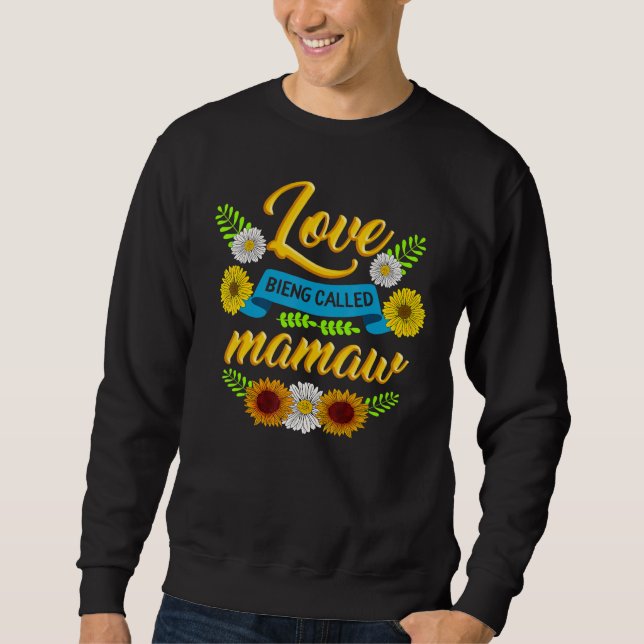Mamaw Love Being Called Mamaw Sunflower Spoiling G Sweatshirt (Front)