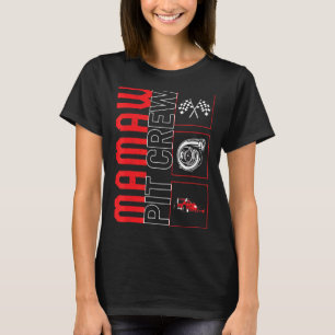 Mamaw Pit Crew Car Racing Race Driver Racecar  Rac T-Shirt