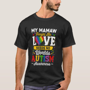 Mamaw Taught Me Love Needs No Words Funny Autism T-Shirt