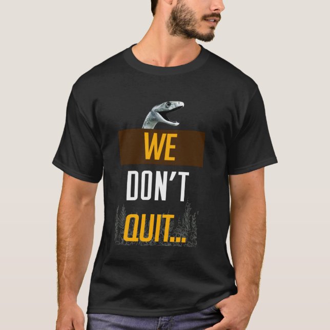 Mamba Motivational Mentality We Don't Quit T-Shirt (Front)