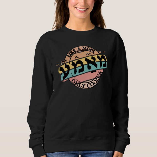Mameh Mom in Yiddish Sweatshirt (Front)