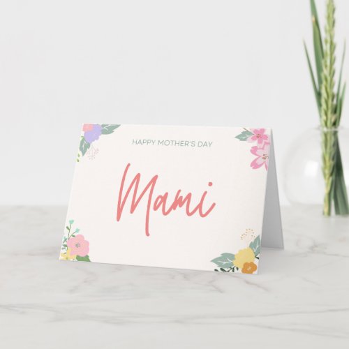 Mami  Floral Mothers Day Card