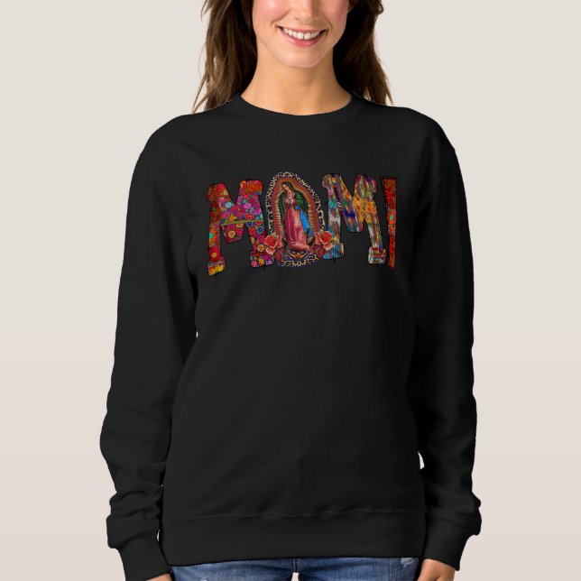 Mami Spanish Mexican Puerto Rican Mom Wife Guadalu Sweatshirt (Front)