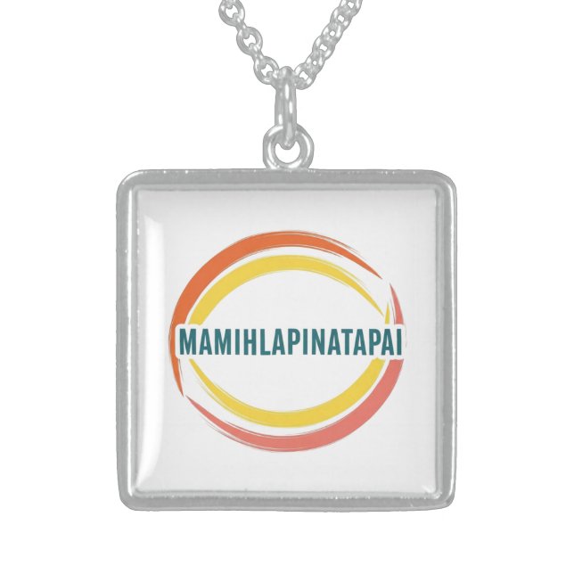 MAMIHLAPINATAPA STERLING SILVER NECKLACE (Front)