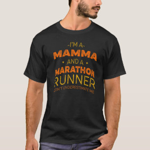 Mamma and Marathon Runner Running Humor Sprinting T-Shirt