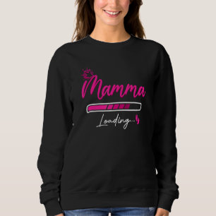 Mamma Loading Divertente Gravidanza Annuncio Prema Sweatshirt