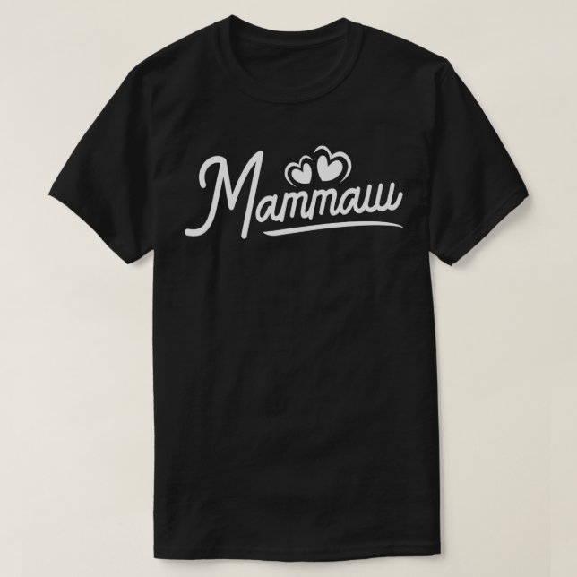 Mammaw s for Women Mammaw Birthday Gifts Cute Mamm T-Shirt (Design Front)