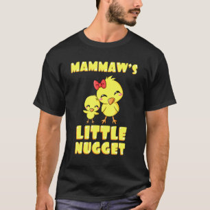 Mammaws Little Nugget Chicken Grandma Mothers Day T-Shirt