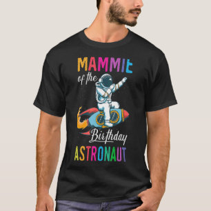 Mammie Of The Birthday Astronaut Space Bday Party T-Shirt