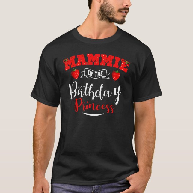 Mammie Of The Birthday Princess Strawberry Theme B T-Shirt (Front)
