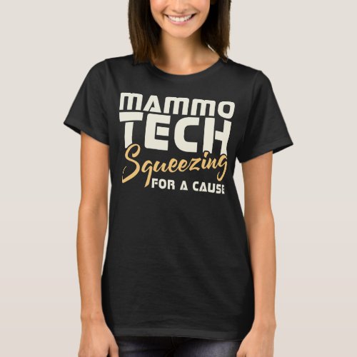 Mammo Tech Squeezing For A Cause T_Shirt