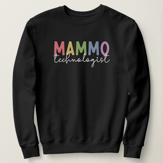 Mammo Technologist Mammography Tech Radiology Sweatshirt (Design Front)