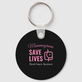 Mammograms Save Lives Breast Cancer Awareness Keychain