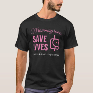 Mammograms Save Lives Breast Cancer Awareness T-Shirt