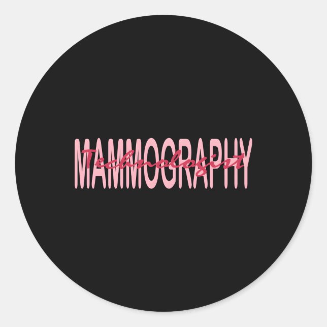 Mammography Techs Technologist Mammo Technologist Classic Round Sticker (Front)