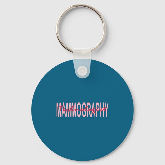 Mammography Techs Technologist Mammo Technologist  Keychain (Front)