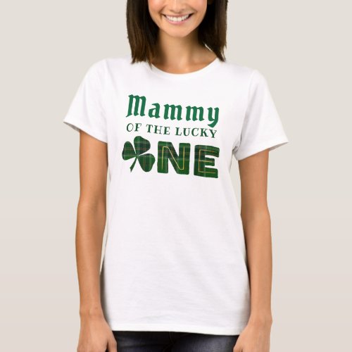 Mammy Of The Lucky One  Parents 1st Birthday T_Shirt