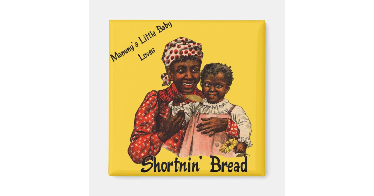 Mammy S Little Baby Loves Shortnin Bread Magnet Zazzle Com