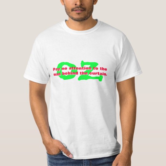 Man Behind Curtain Oz T Shirt Zazzle Com