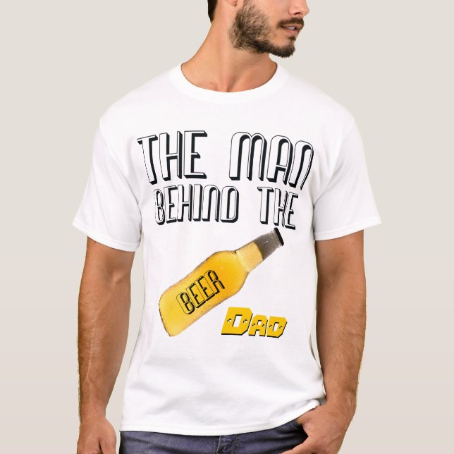 Man Behind the Beer -Dad Shirt (Front)