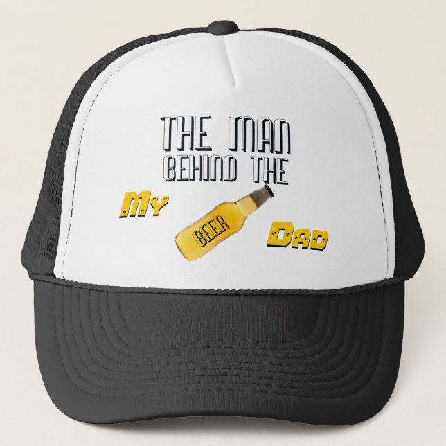 Man Behind the Beer - My Dad Trucker Hat (Front)