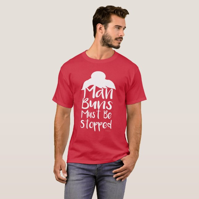 Man Buns Need Stopping T-Shirt (Front Full)