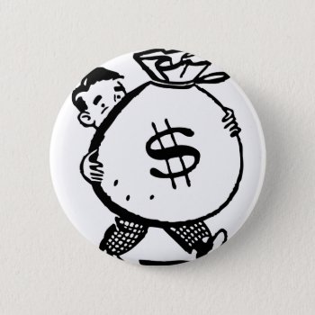 Man Carrying Money Bag Dollar Sign Button by Hodge_Retailers at Zazzle