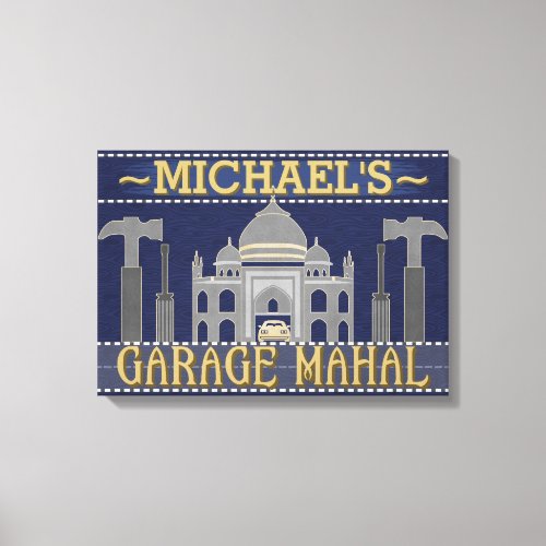 Man Cave Funny Garage Mahal Tools  Custom Name Canvas Print