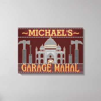 Man Cave Funny Garage Mahal Tools | Custom Name V2 Canvas Print by FancyCelebration at Zazzle