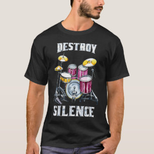 Man Drums Destroy Silence T-Shirt