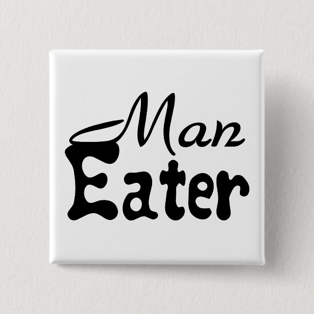 Man Eater Pinback Button (Front)