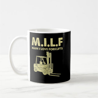 Man Forklift Driver Milf Man I Love Coffee Mug