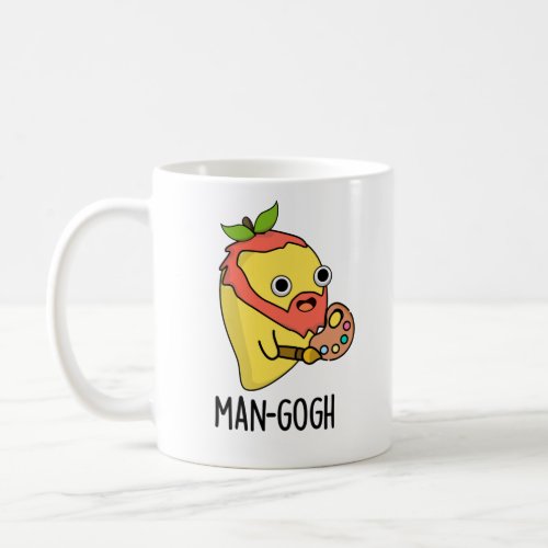 Man_gogh Funny Artist Mango Pun Coffee Mug