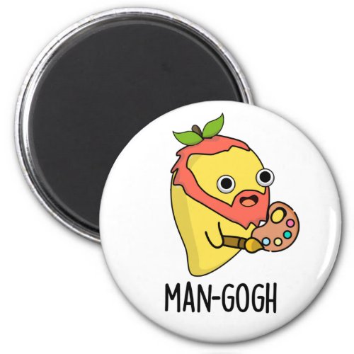 Man_gogh Funny Artist Mango Pun Magnet