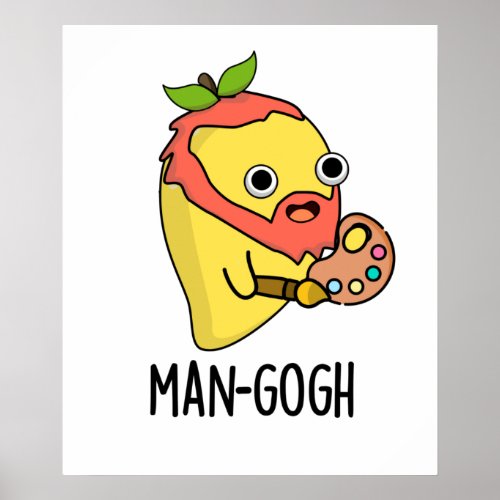 Man_gogh Funny Artist Mango Pun Poster