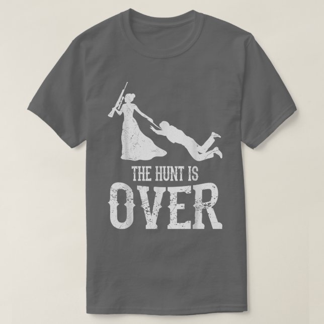 Man hunt is over wedding bachelor party bride  T-Shirt (Design Front)