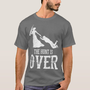 Man hunt is over wedding bachelor party bride T-Shirt