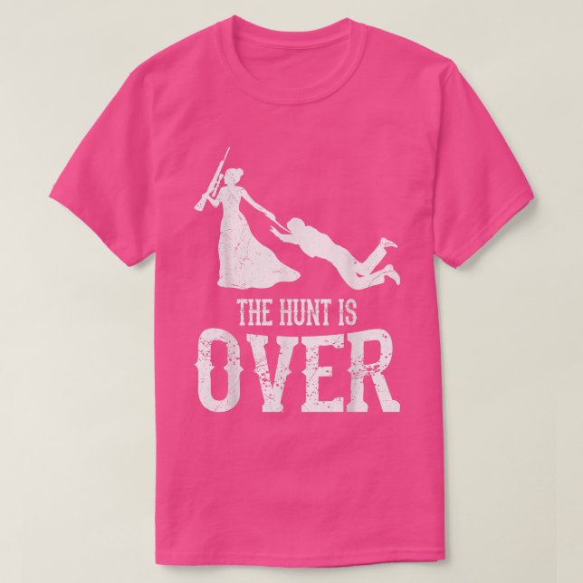 Man hunt is over wedding bachelor party bride  T-Shirt (Design Front)