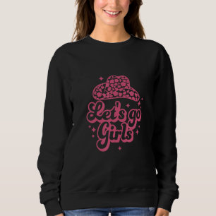 Man I Feel Like a Bride Lets Go Girls Bachelorette Sweatshirt