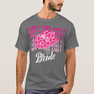 Man I Feel Like a Bride retro Cowboy Hat western c T-Shirt