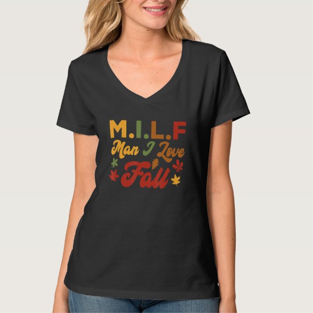 Man I Love Fall Clothes Fall Outfits Autumn Leaves T-Shirt (Front)