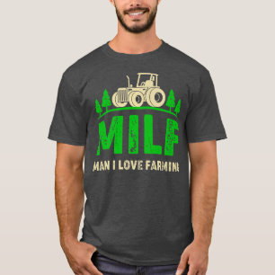 Man I Love Farming Funny Farmer Farming Tractors T-Shirt