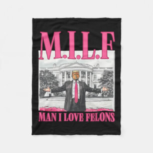 Man I Love Felons Donald Trump Pink Funny 2024 Ele Fleece Blanket