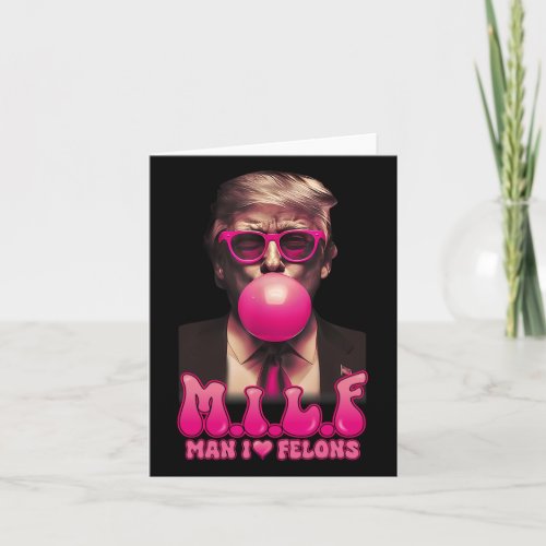 Man I Love Felons Funny Pink Bubble Gum Trump 2024 Card