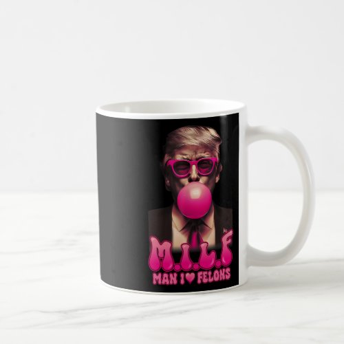 Man I Love Felons Funny Pink Bubble Gum Trump 2024 Coffee Mug