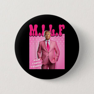 Man I Love Felons Funny Pink Trump 2024 For Presid Button