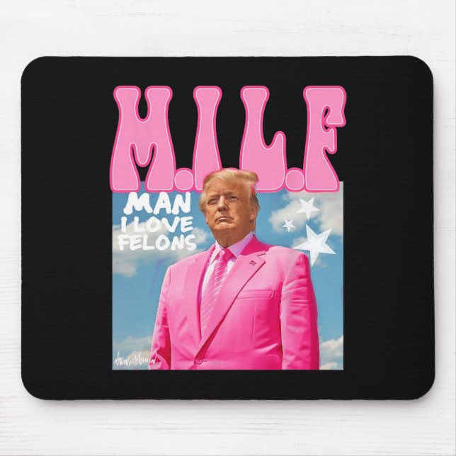 Man I Love Felons Funny Trump Pink 2024 For Presid Mouse Pad (Front)