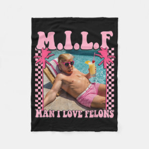 Man I Love Felons Trump Shirt Funny Trump 2024 Fleece Blanket