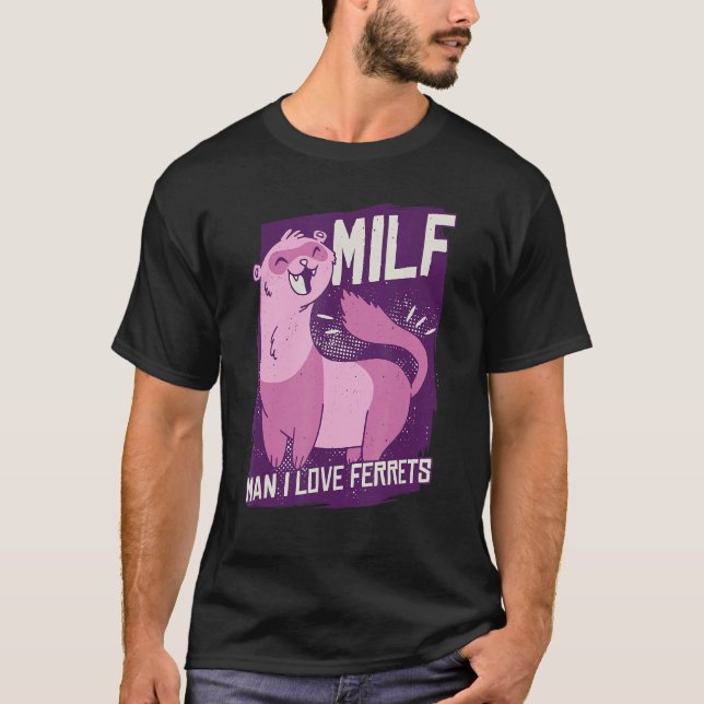 Man I Love Ferrets Weasel Ferret T-Shirt (Front)